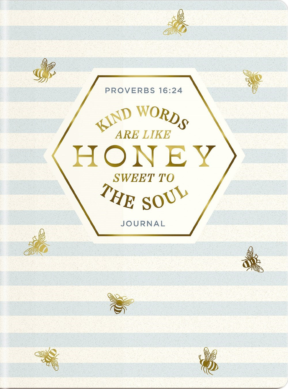 Journal-Kind Words Are Like Honey Sweet To The Soul
