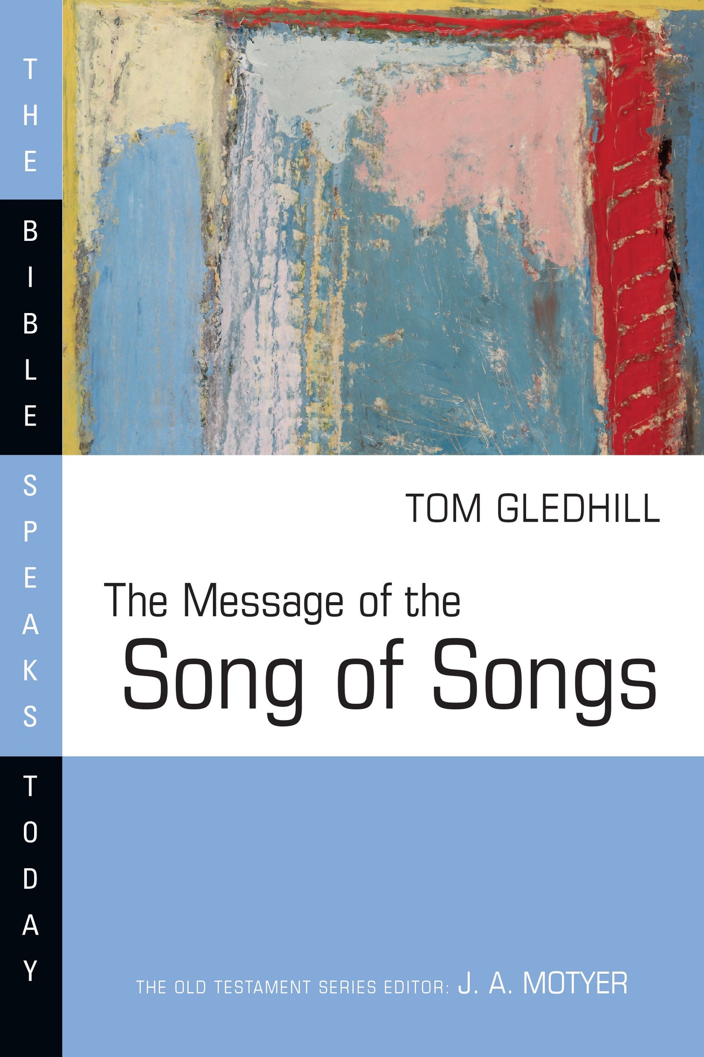 The Message Of The Song Of Songs (Revised) (The Bible Speaks Today)
