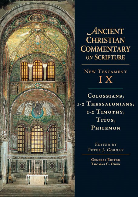 Colossians 1-2 Thessalonians 1-2 Timothy Titus Philemon (Ancient Christian Commentary On Scripture NT Volume 9)