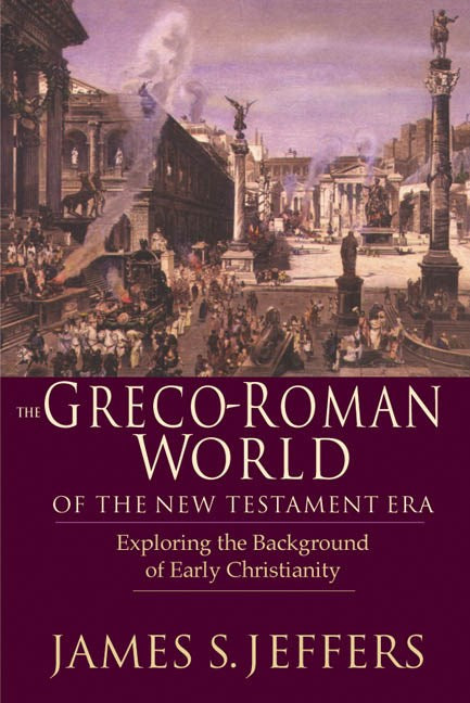 The Greco-Roman World Of The New Testament Era