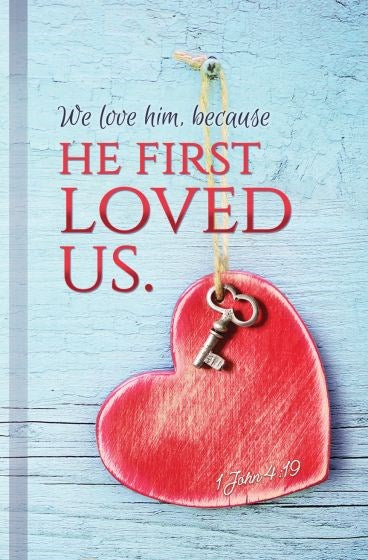 Bulletin-We Love Him Because He First Loved Us (1 John 4:19 KJV) (Pack Of 100)