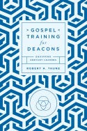 Gospel Training For Deacons