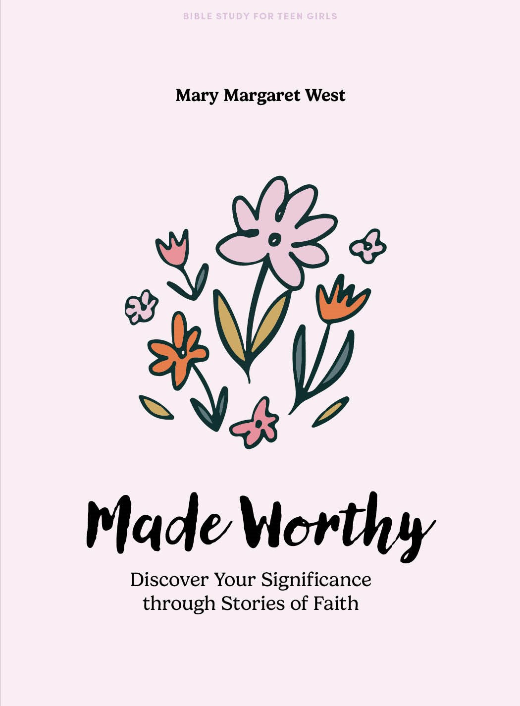 Made Worthy Teen Girls' Bible Study Book