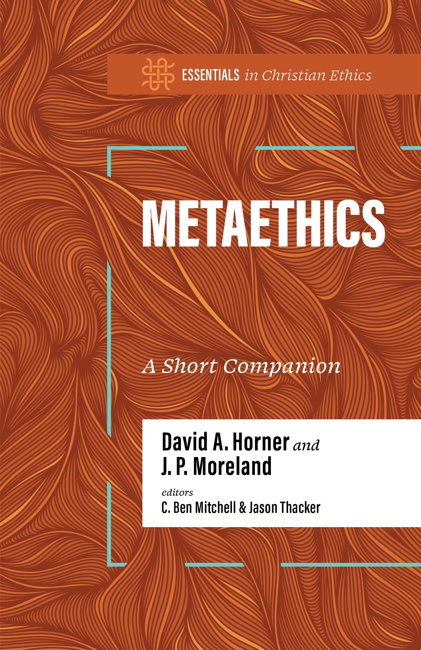 Metaethics (Essentials In Christian Ethics)