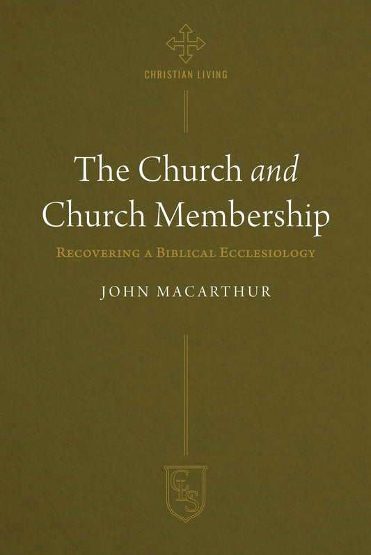 The Church And Church Membership (Christian Life)