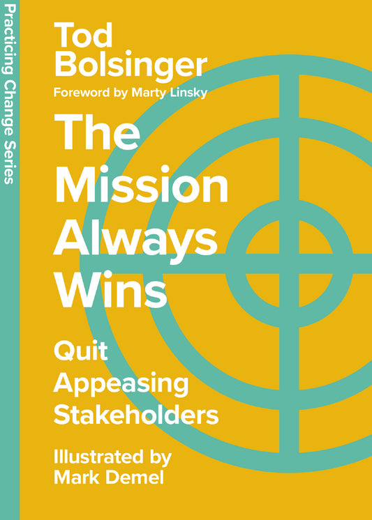 The Mission Always Wins (Practicing Change Series)