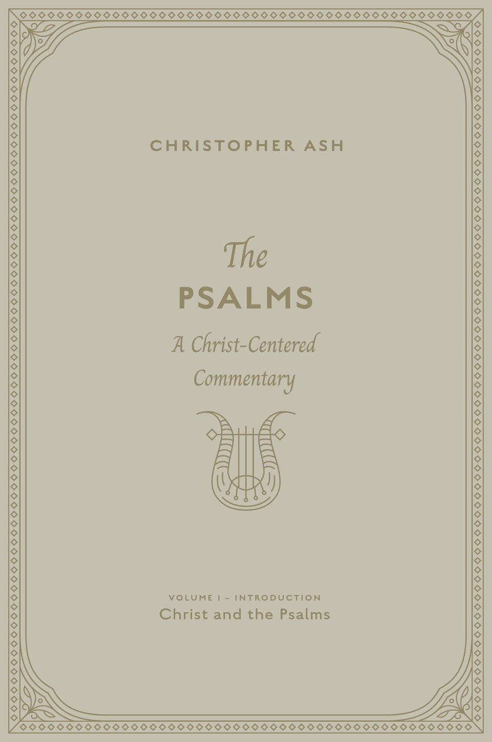 The Psalms: Volume 1 (Introduction: Christ and the Psalms)