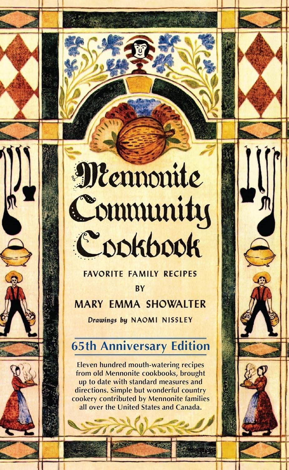 Mennonite Community Cookbook  65th Anniversary Edition