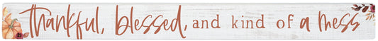 Talking Stick-Thankful Blessed Mess (16 x 1.5)