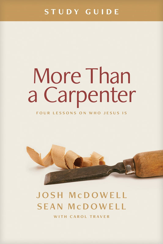 More Than A Carpenter Study Guide
