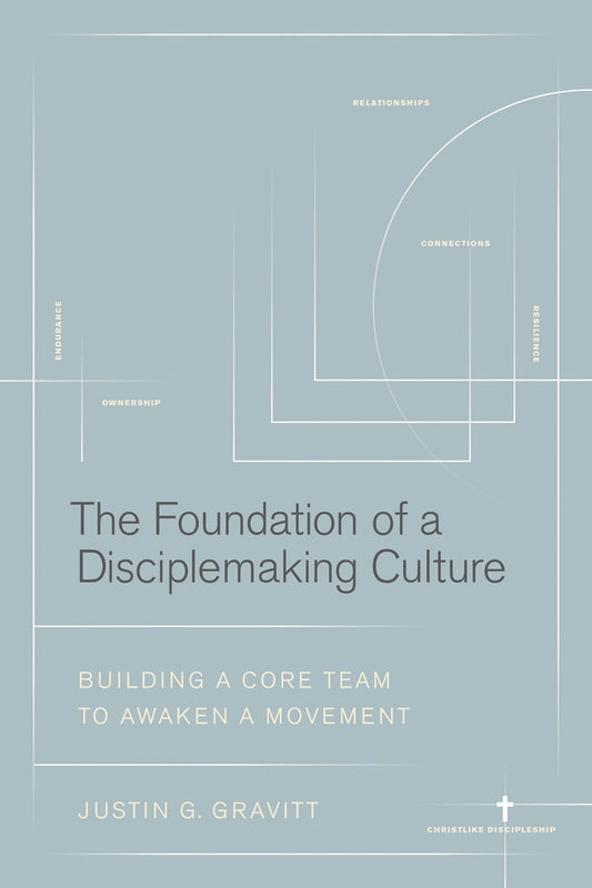 The Foundation Of A Disciplemaking Culture