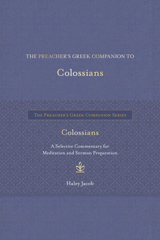 The Preacher's Greek Companion To Colossians
