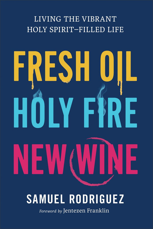 Fresh Oil  Holy Fire  New Wine