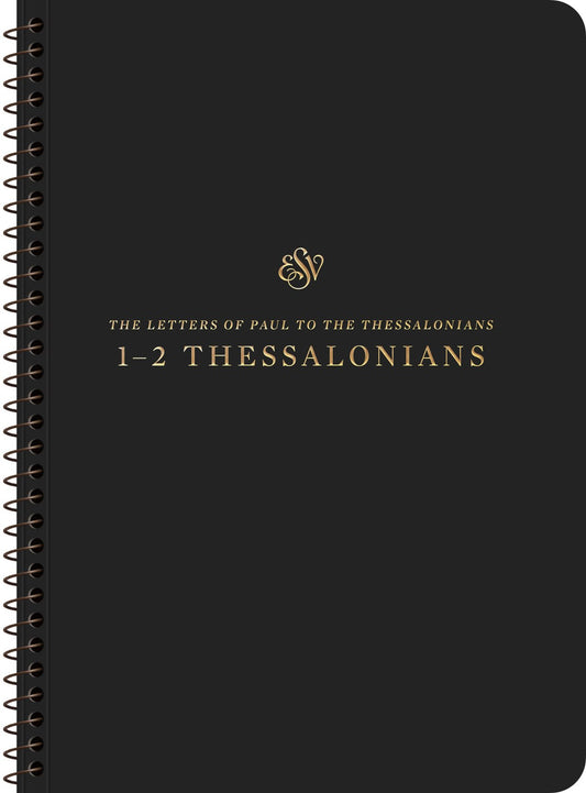 ESV Scripture Journal  Spiral-Bound Edition: 1-2 Thessalonians-Softcover