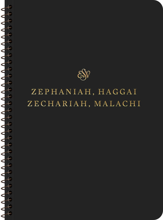 ESV Scripture Journal  Spiral-Bound Edition: Zephaniah  Haggai  Zechariah & Malachi-Softcover