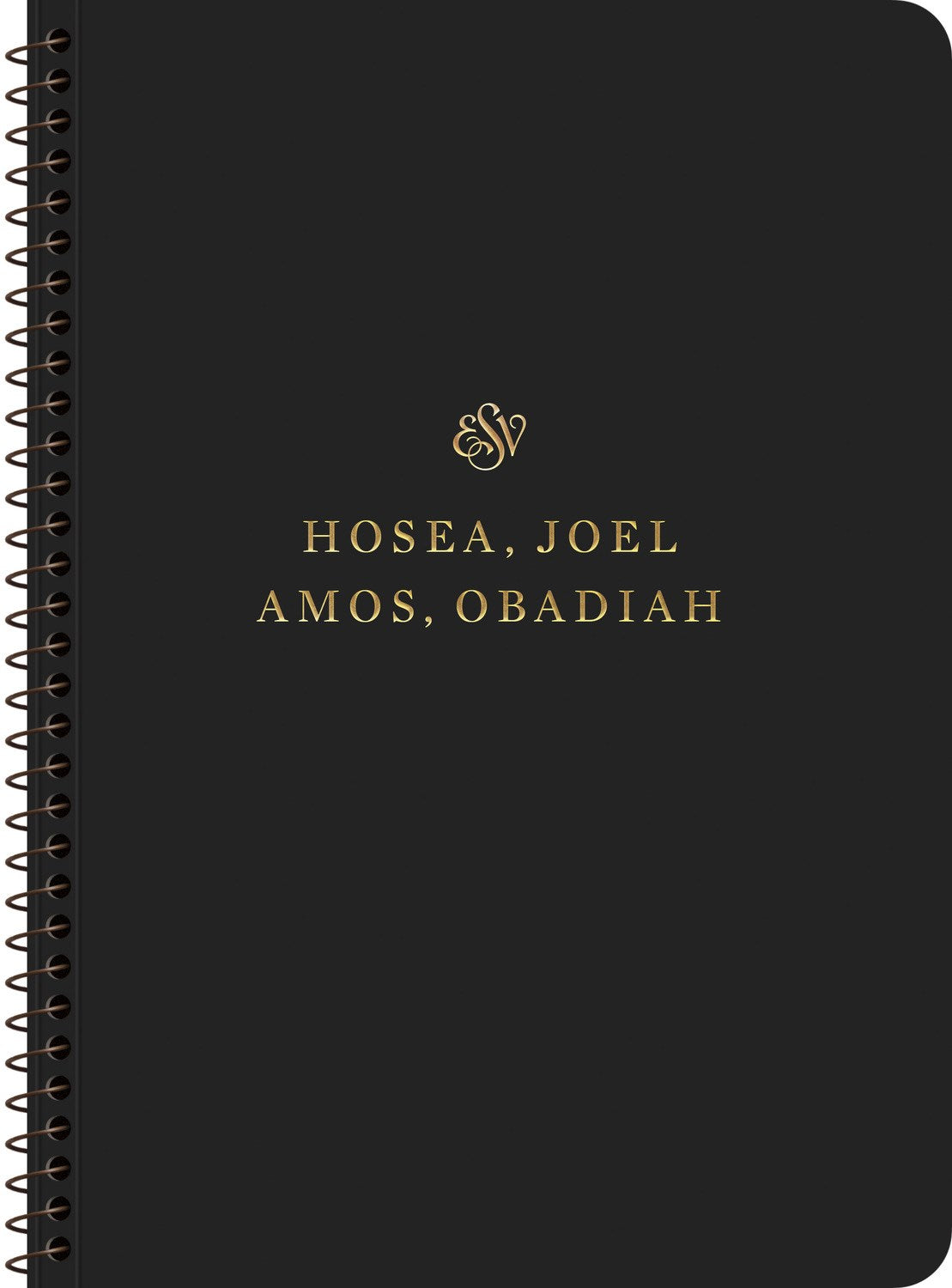ESV Scripture Journal  Spiral-Bound Edition: Hosea  Joel  Amos & Obadiah-Softcover