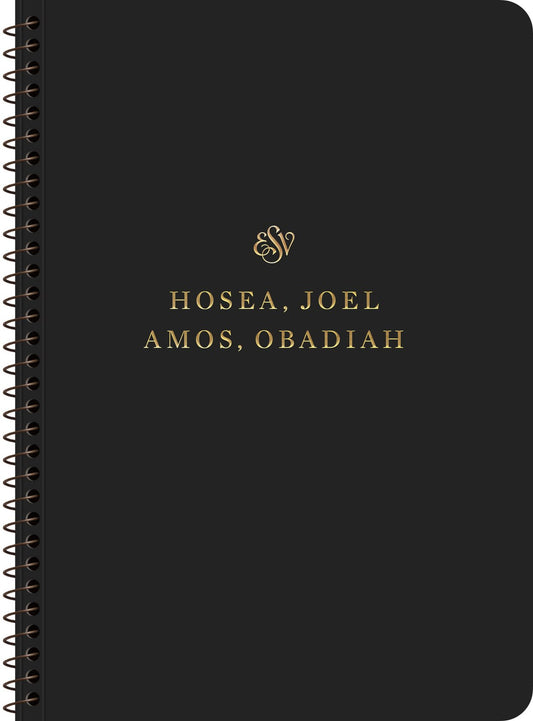 ESV Scripture Journal  Spiral-Bound Edition: Hosea  Joel  Amos & Obadiah-Softcover