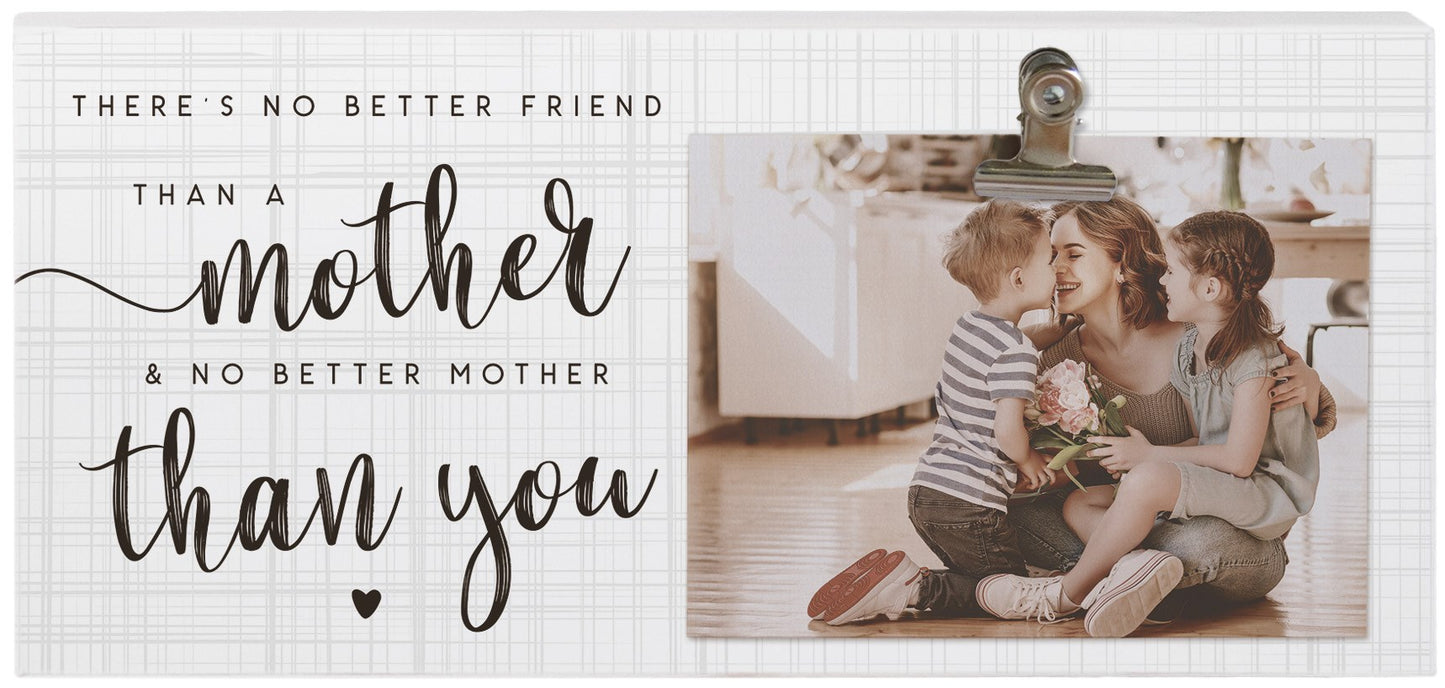 Picture Clip-Mother/No Better Friend (12" x 5.5")