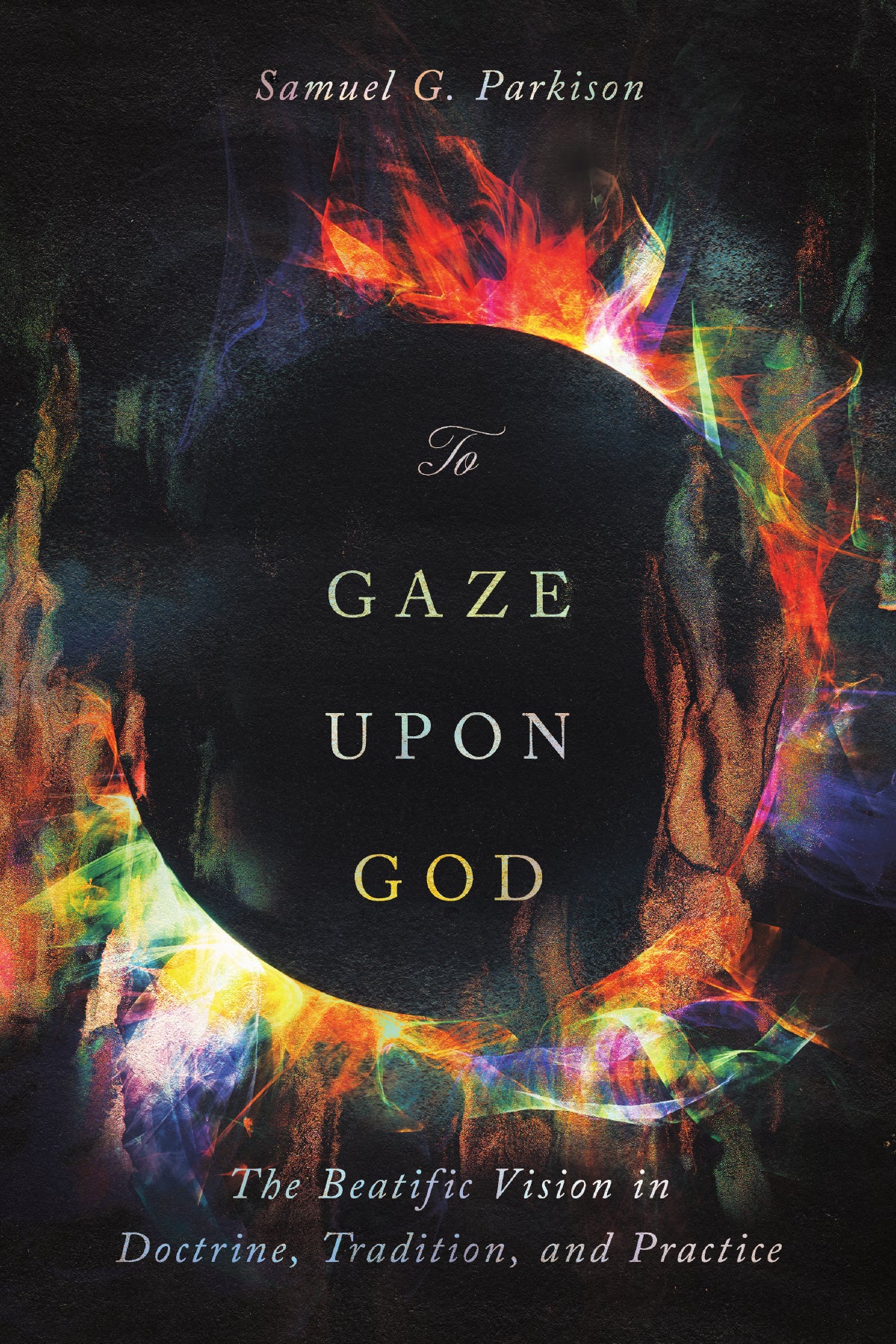 To Gaze Upon God