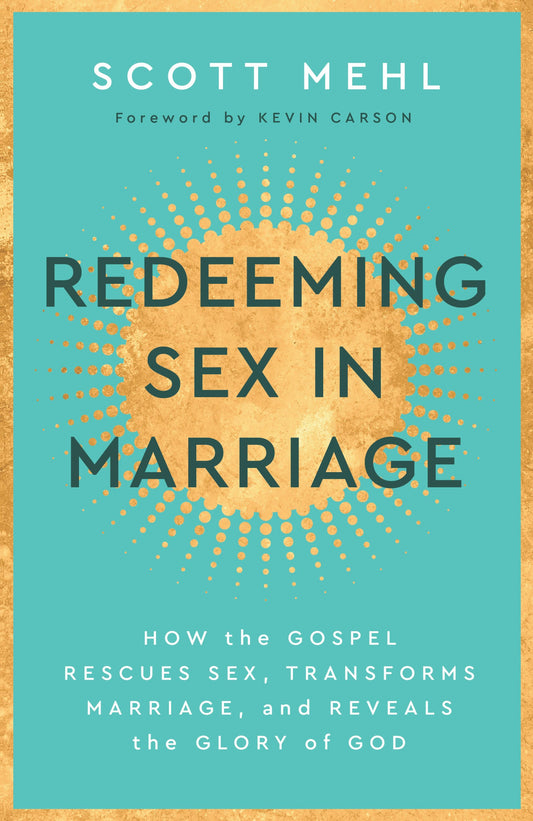 Redeeming Sex In Marriage
