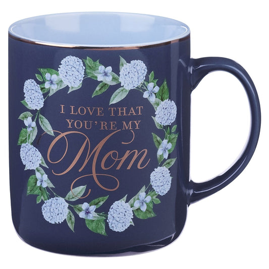 Mug-I Love That You're My Mom (Proverbs 31:29)-Blue (MUG1124)