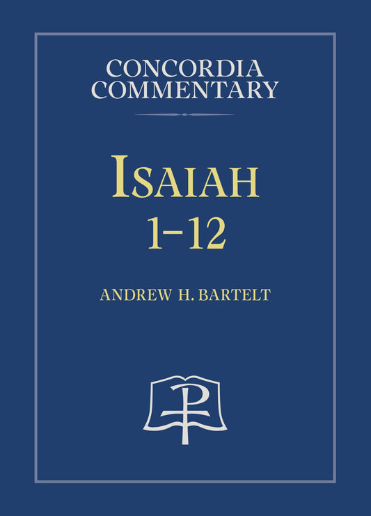 Isaiah 1-2 (Concordia Commentary)