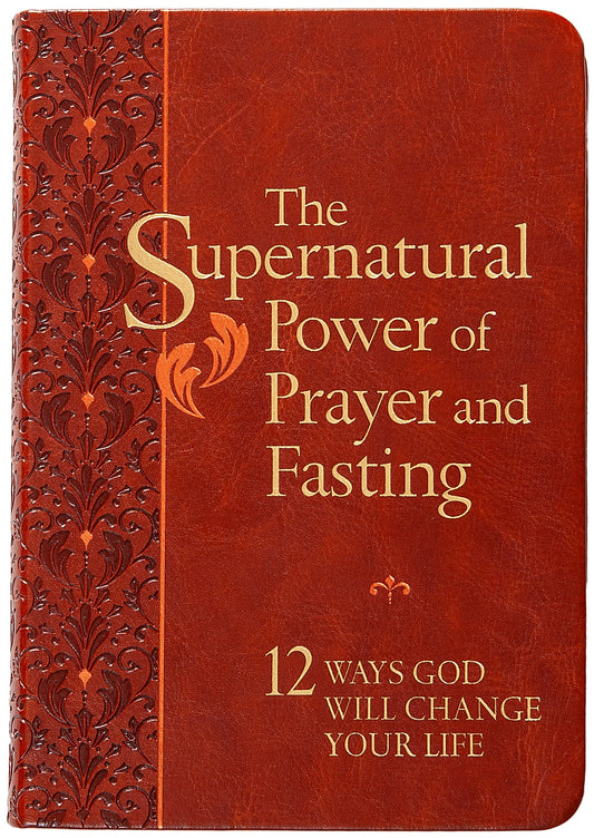 The Supernatural Power Of Prayer And Fasting