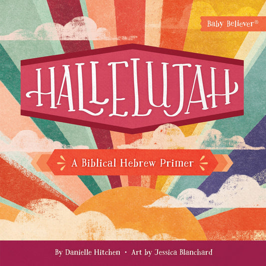 Hallelujah: A Biblical Hebrew Primer (Baby Believer)