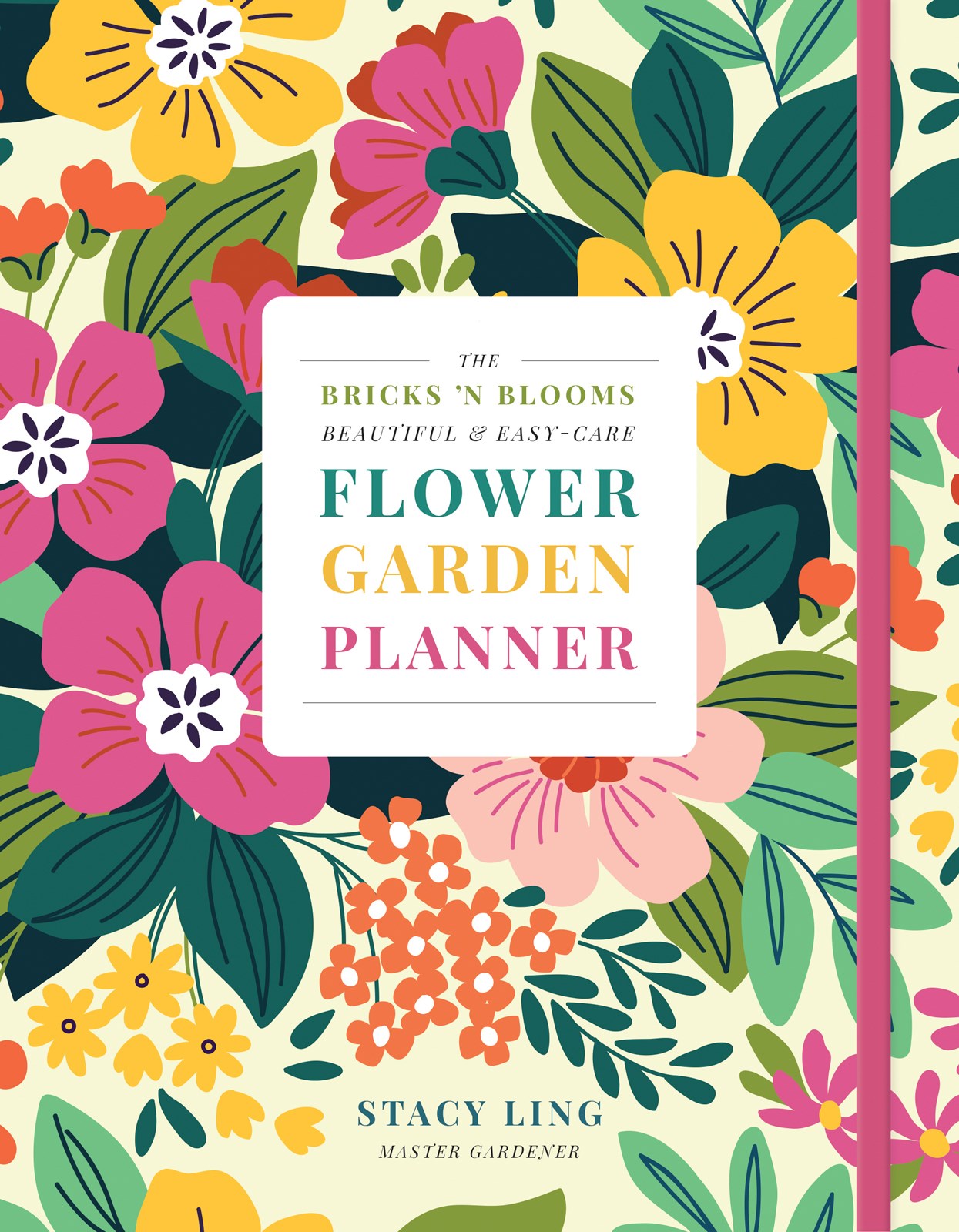 The Bricks 'n Blooms Beautiful And Easy-Care Flower Garden Planner