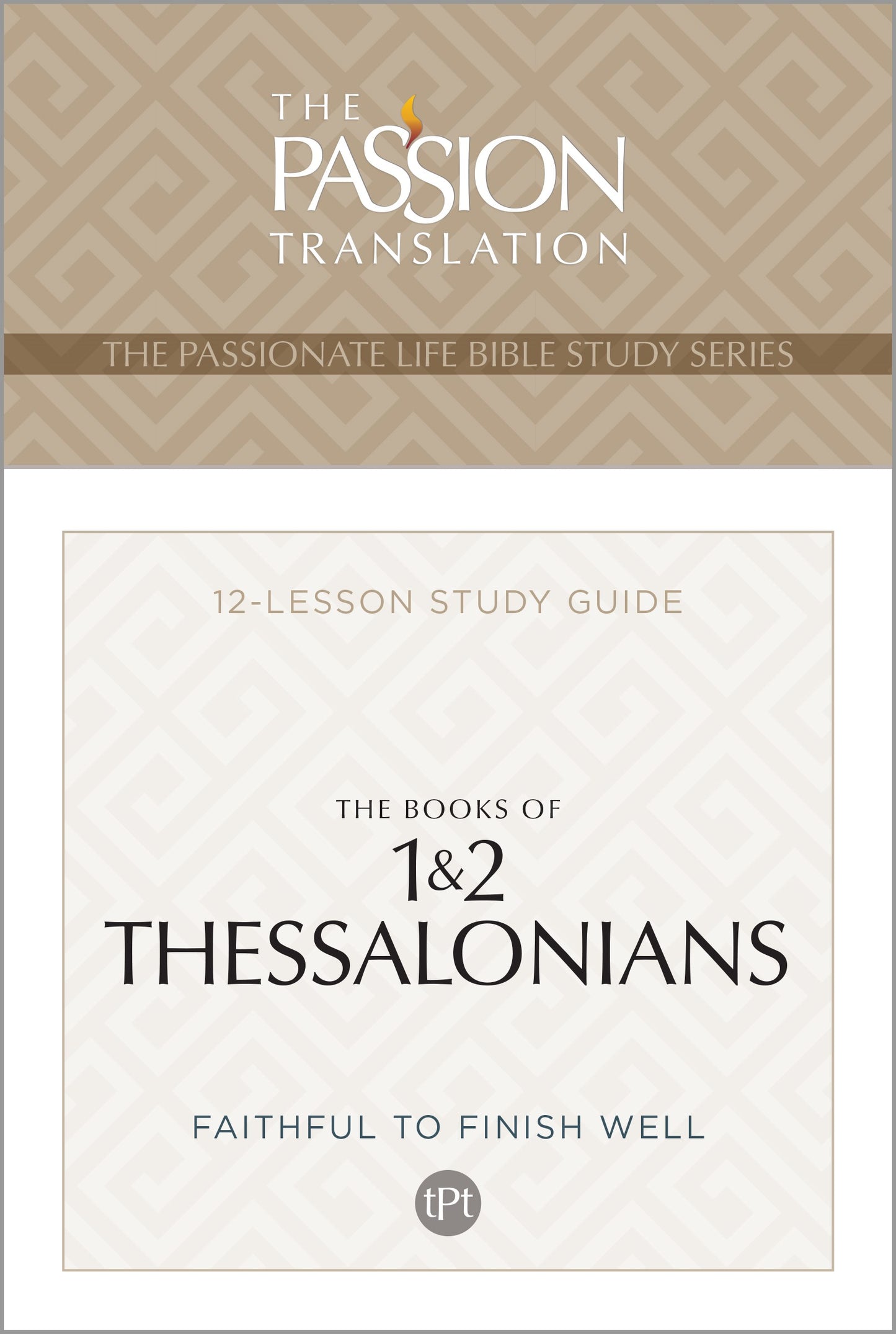 The Books Of 1 & 2 Thessalonians (The Passionate Life Bible Study Series)