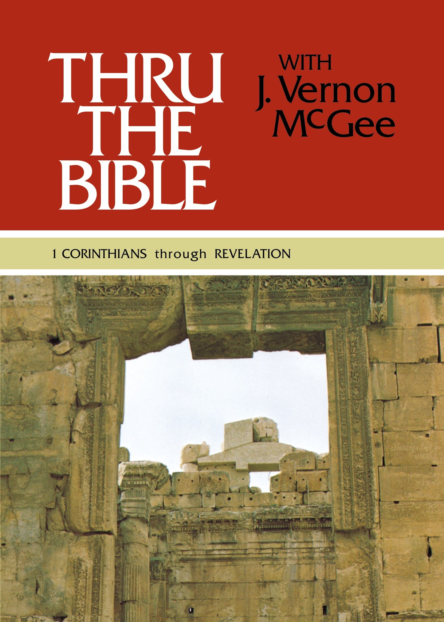 Thru The Bible With J. Vernon McGee #5: 1 Corinthians Through Revelation