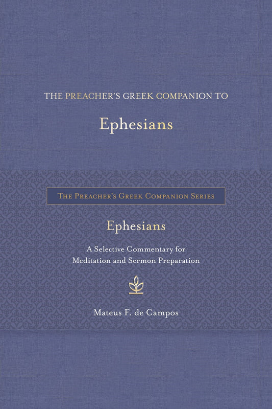 The Preacher's Greek Companion To Ephesians
