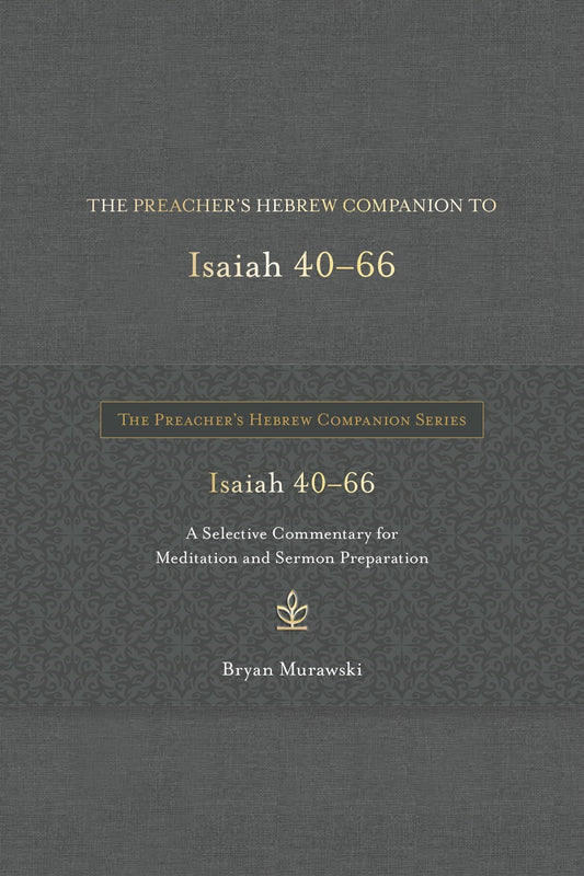 The Preacher's Hebrew Companion To Isaiah 40--66