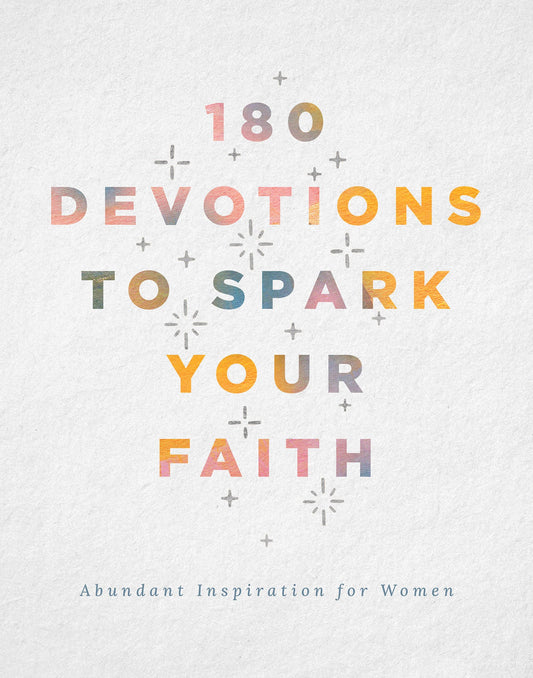 180 Devotions To Spark Your Faith