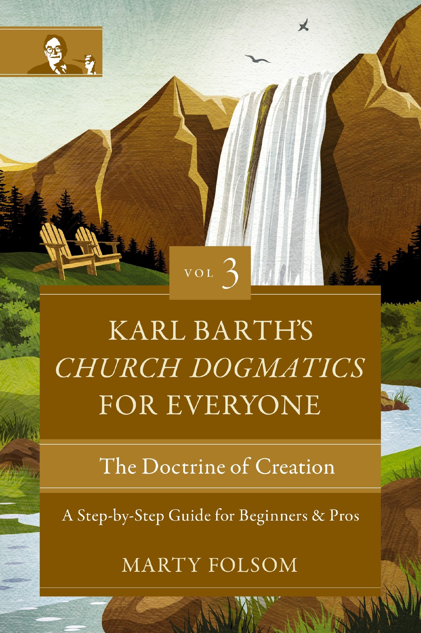 Karl Barth's Church Dogmatics for Everyone  Volume 3---The Doctrine of Creation