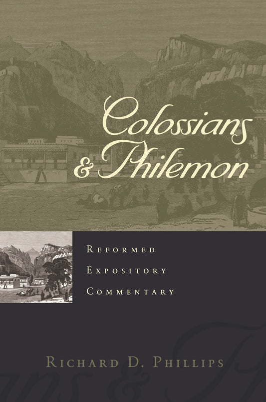 Colossians & Philemon (Reformed Expository Commentary)