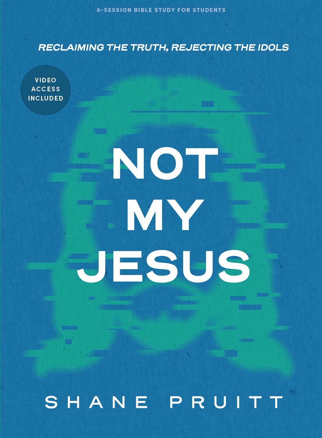 Not My Jesus Student Bible Study Book With Video Access