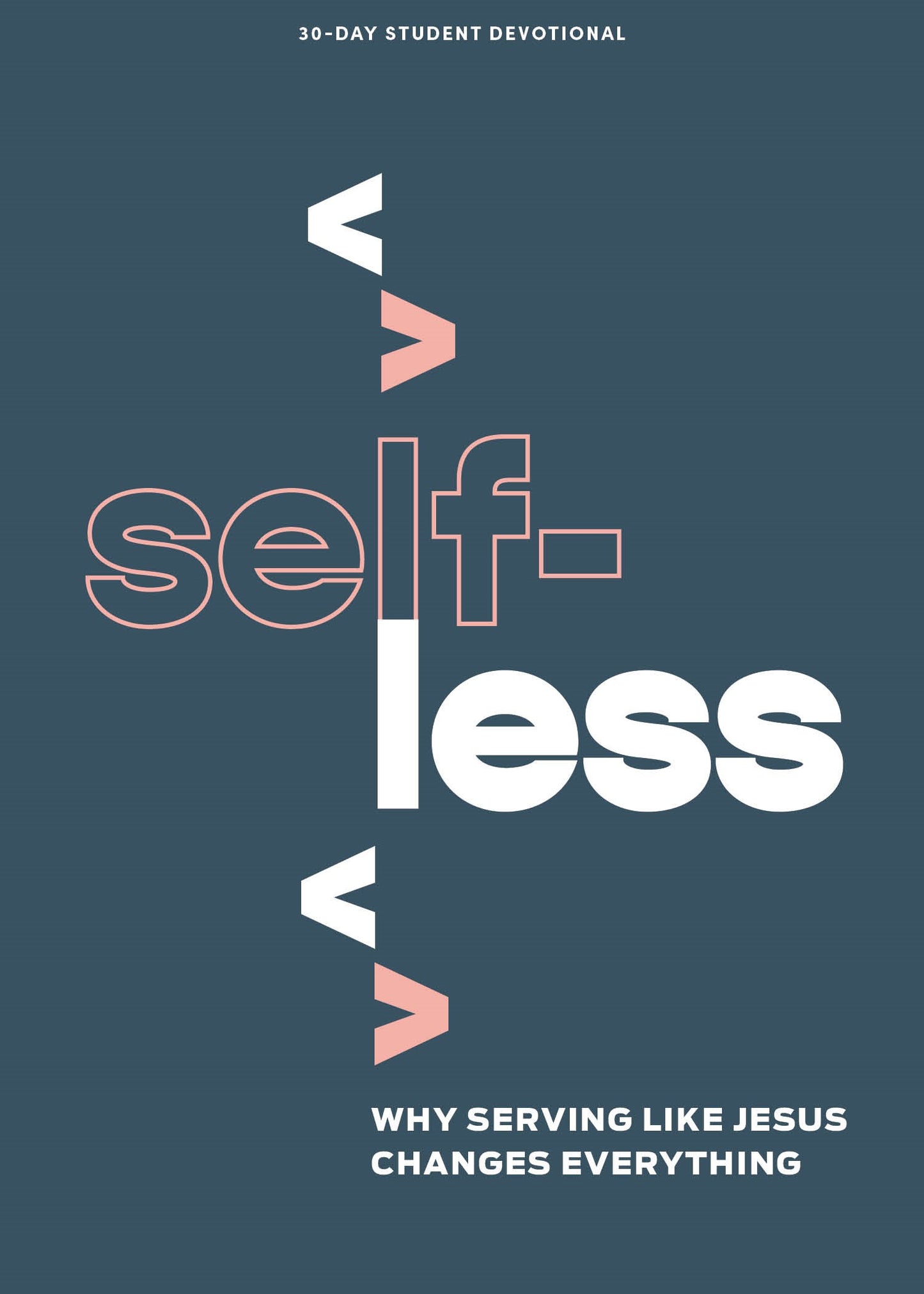 Selfless - Student Bible Study