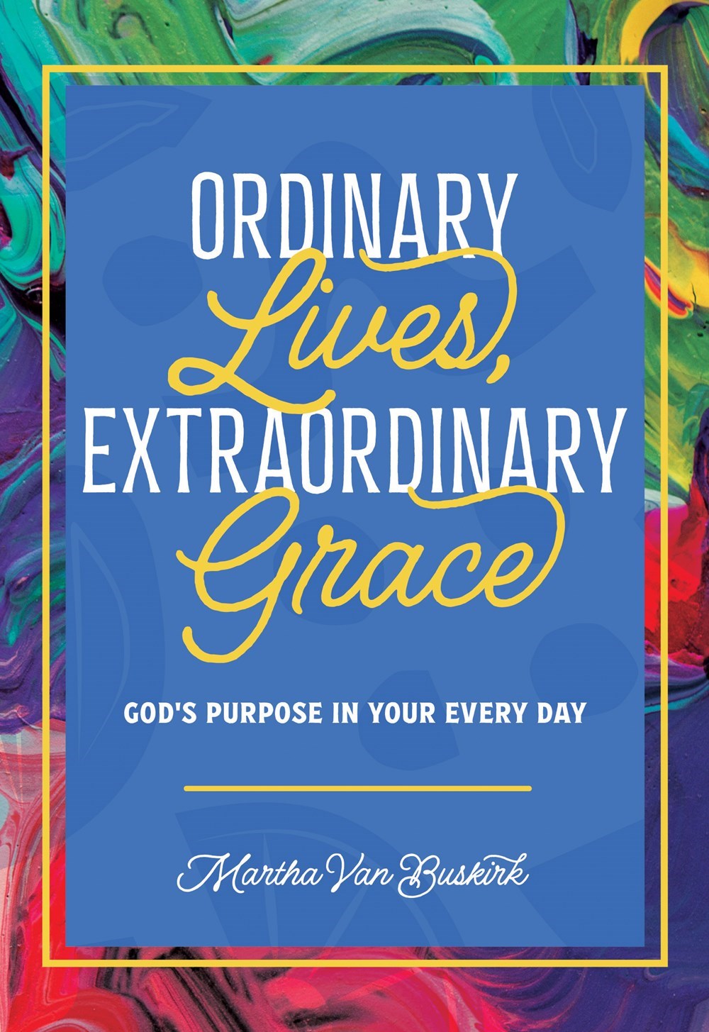 Ordinary Lives  Extraordinary Grace