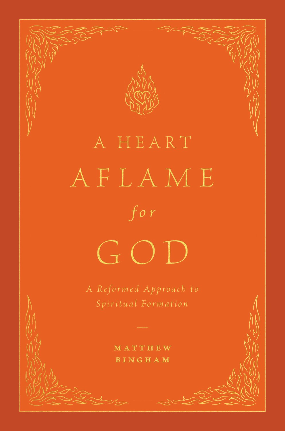 A Heart Aflame For God