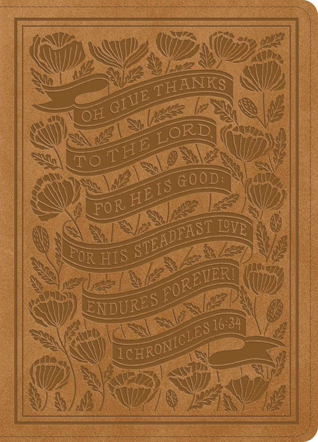 ESV Illuminated Bible-Art Journaling Edition-Nubuck Caramel 1 Chronicles 16:34 Design Trutone