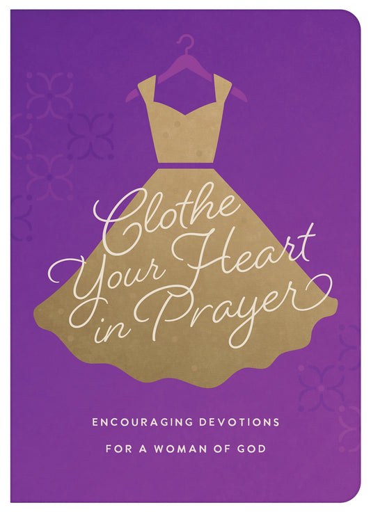 Clothe Your Heart In Prayer