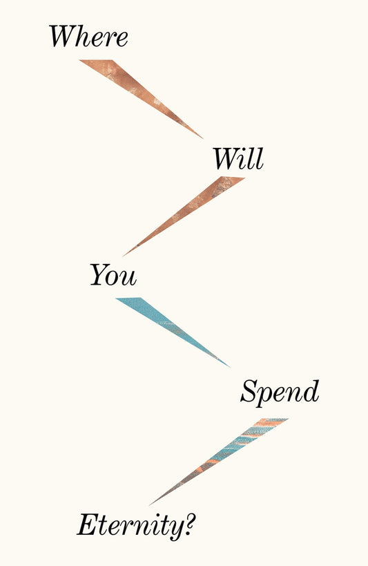 Tract-Where Will You Spend Eternity? (Pack Of 25)