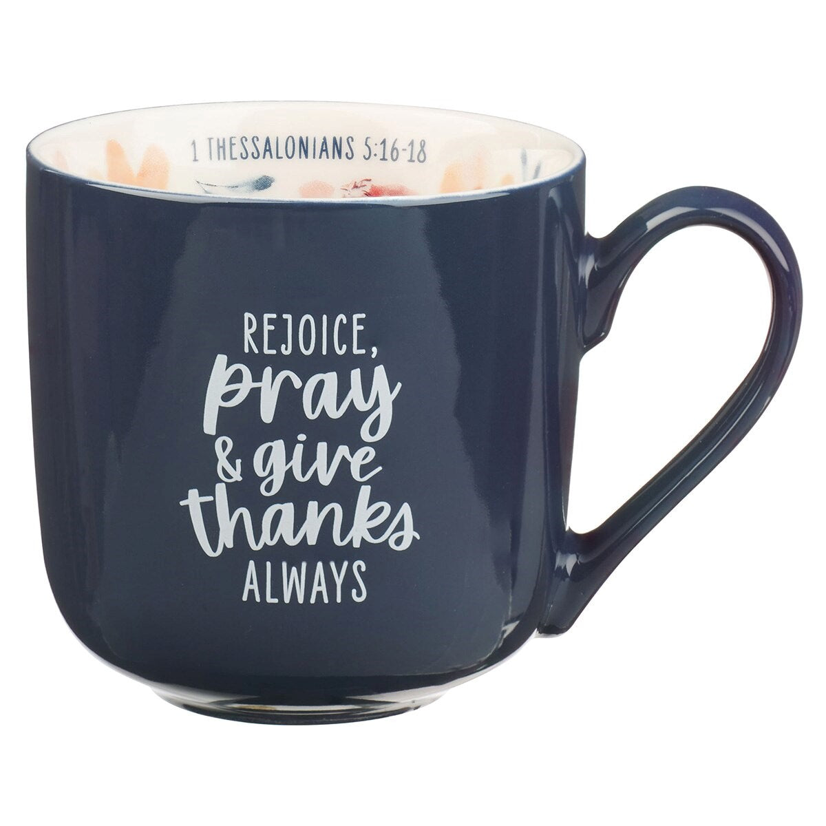 Ceramic Mug- Rejoice  Always 1 Thess. 5:16-18