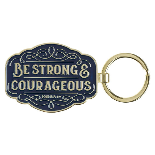 Keychain-Be Strong & Courageous Josh. 1:9