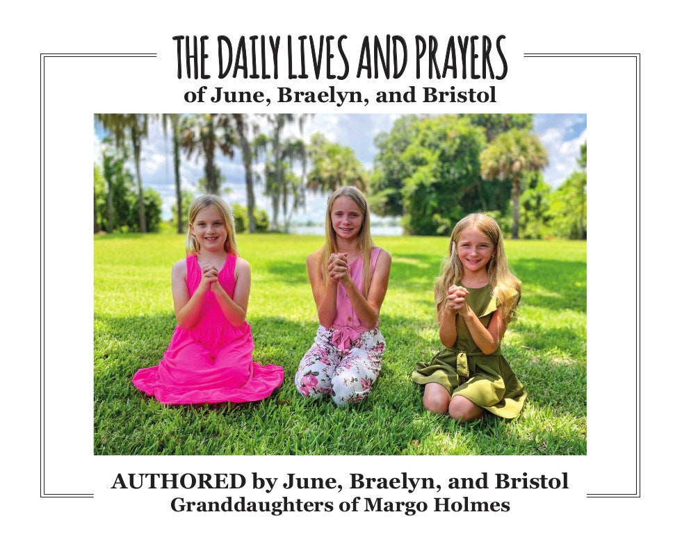 The Daily Lives and Prayers of Braelyn  Bristol  and June