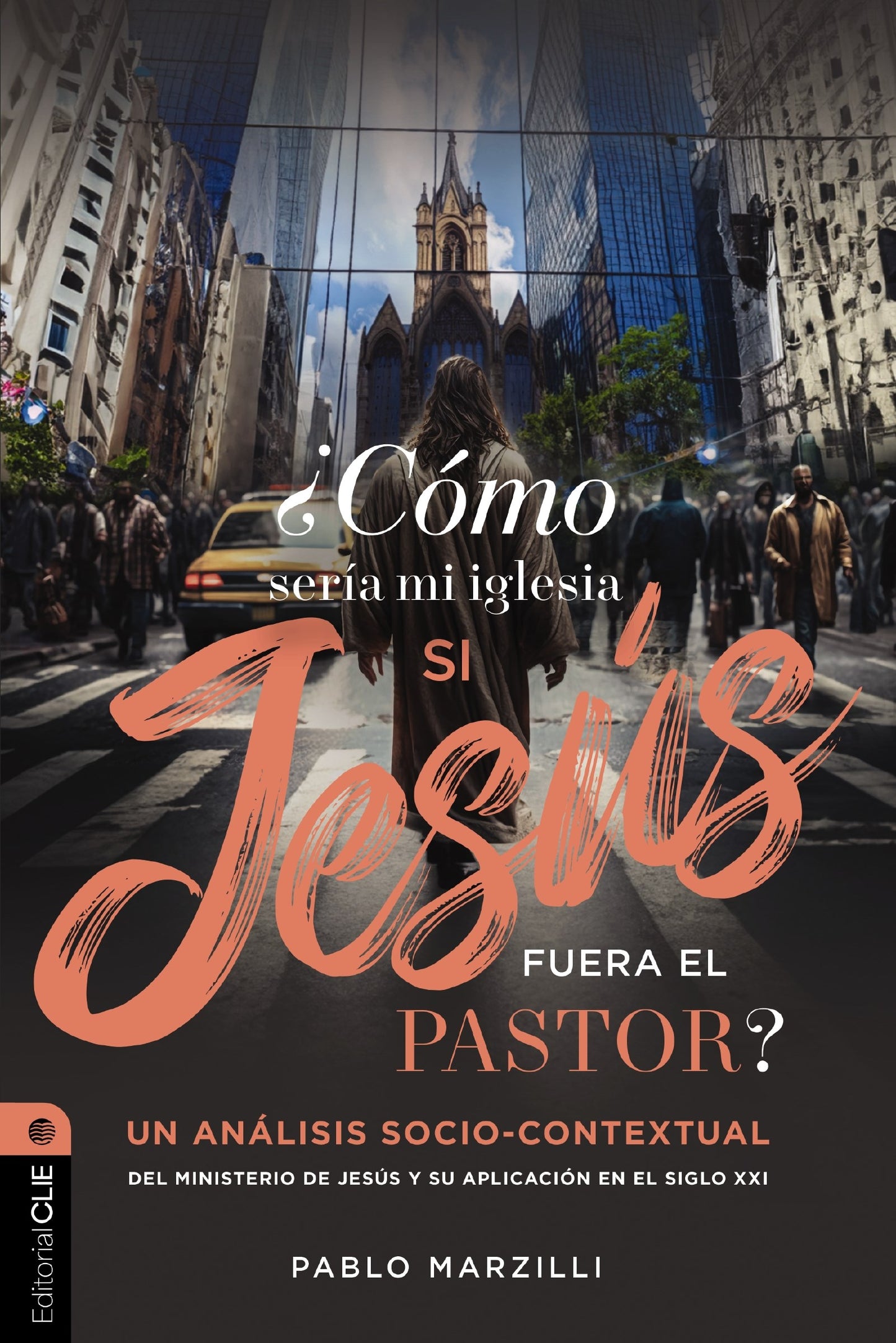 Como Seria Mi Iglesia si Jesus Fuera el Pastor? (What Would My Church Look Like If Jesus Were The Pastor?)
