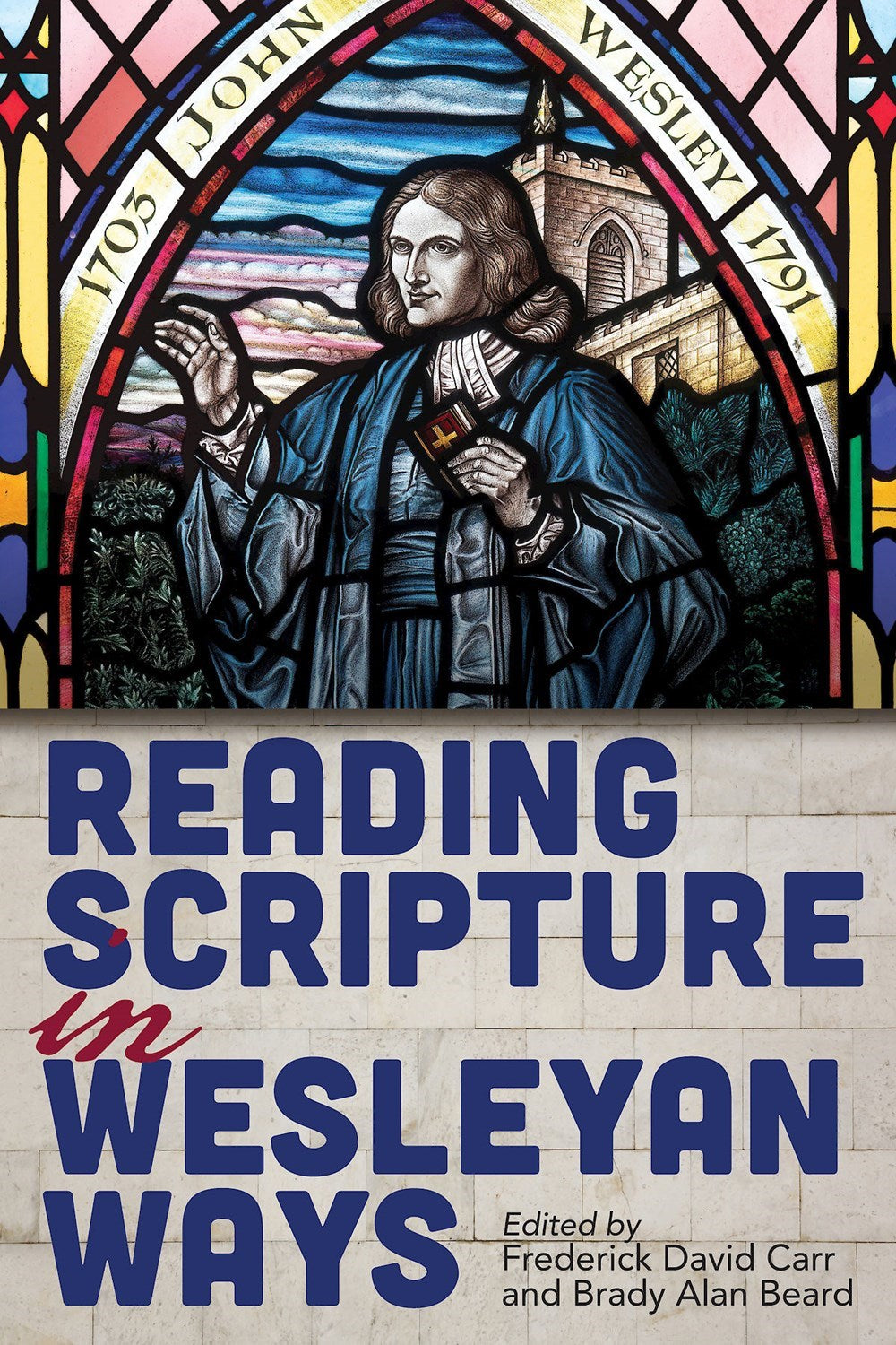 Reading Scripture In Wesleyan Ways