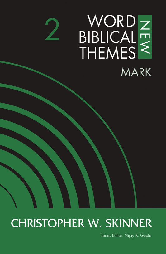Mark  Volume 2 (New Word Biblical Themes: New Testament)