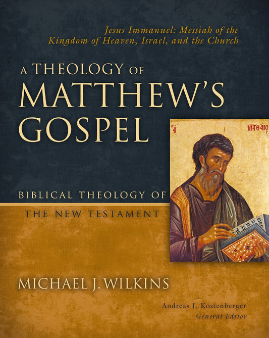 A Theology Of Matthew's Gospel (Biblical Theology Of The New Testament)